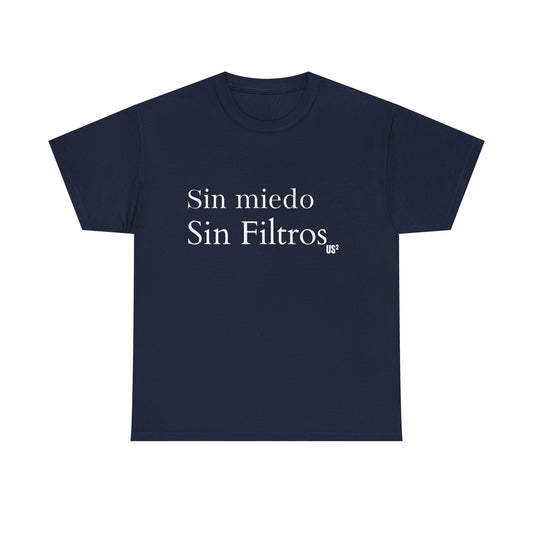 Graphic Tee - Spanish Quote 'sin miedo sin filtros'