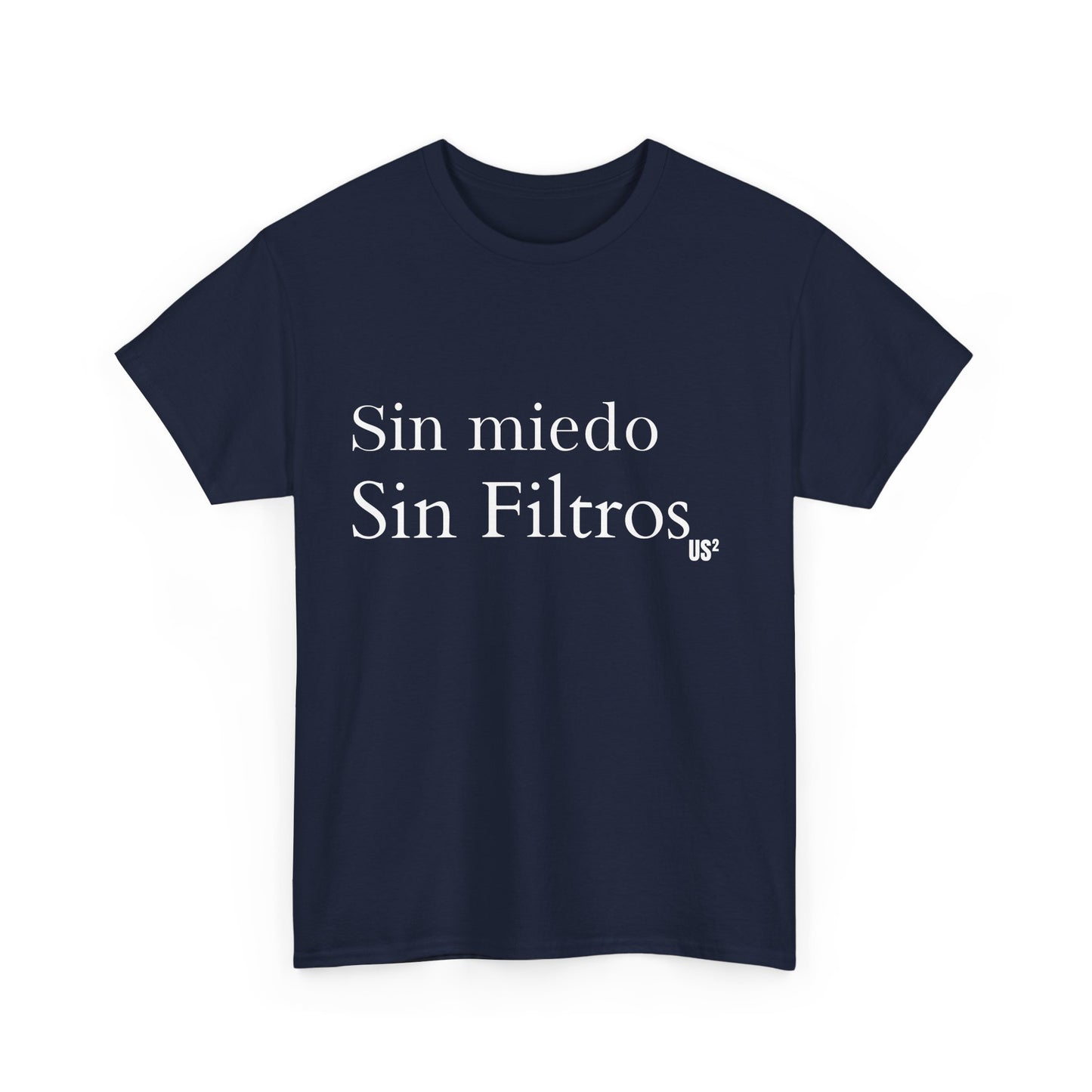 Graphic Tee - Spanish Quote 'sin miedo sin filtros'
