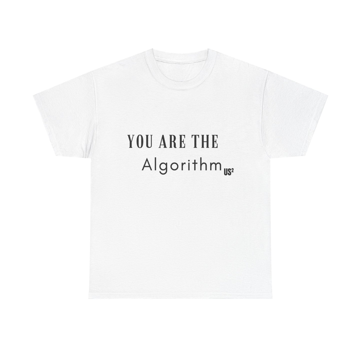 Algorithm Unisex Tee - You are the algorithm