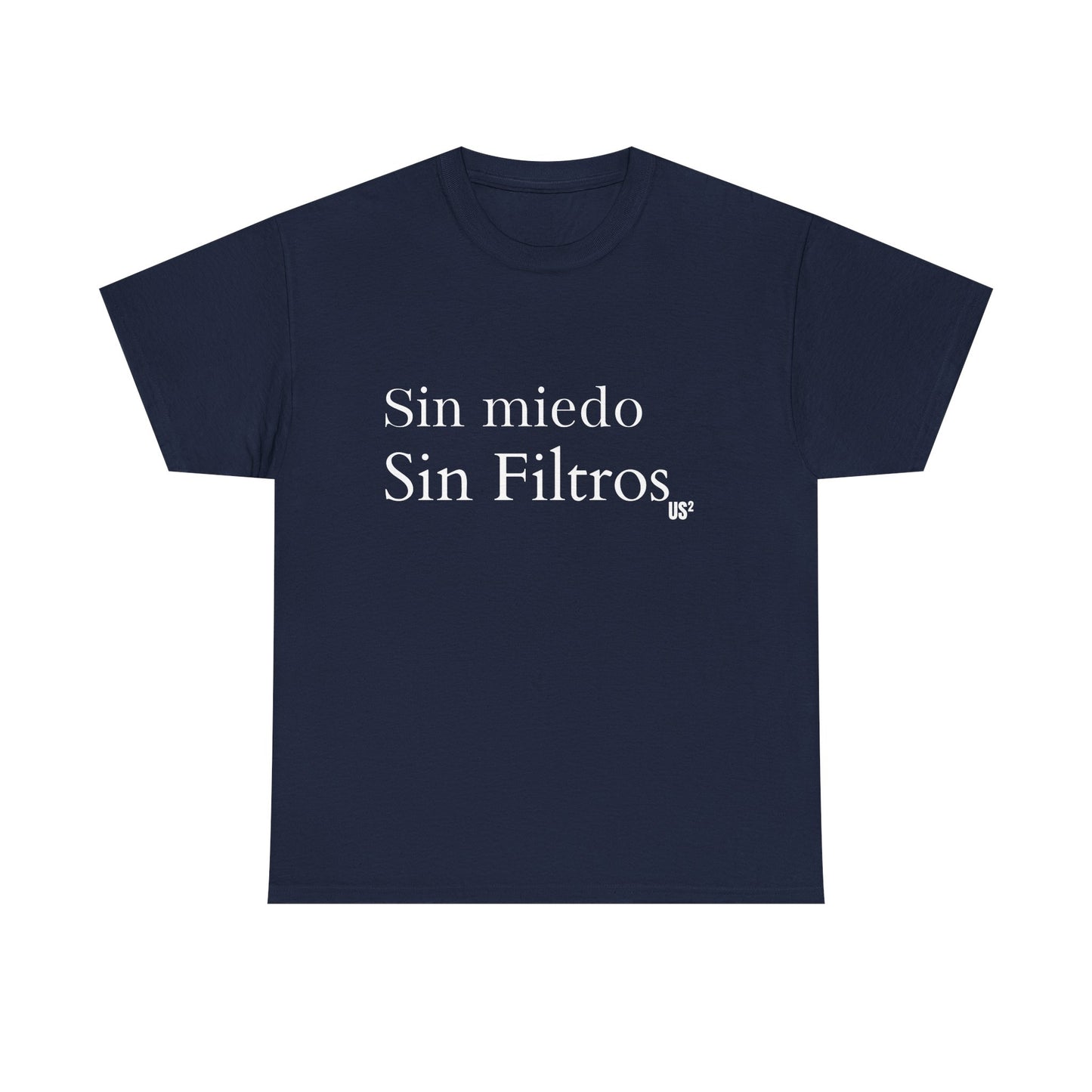 Graphic Tee - Spanish Quote 'sin miedo sin filtros'