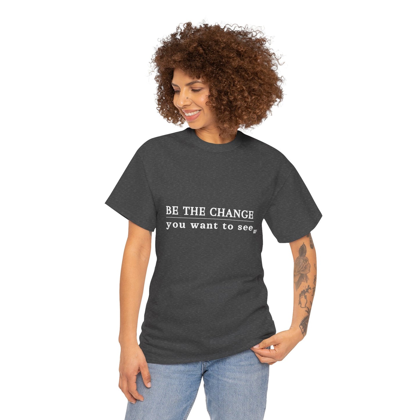 Empowerment Graphic Tee - Be the Change You Want to See