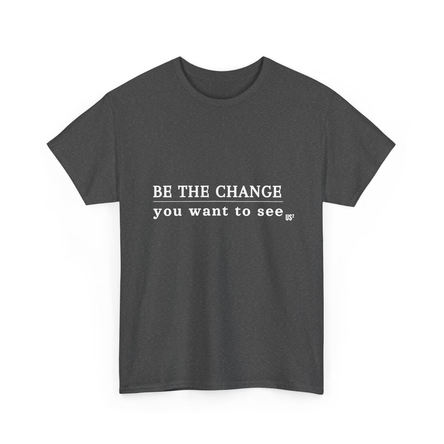 Empowerment Graphic Tee - Be the Change You Want to See