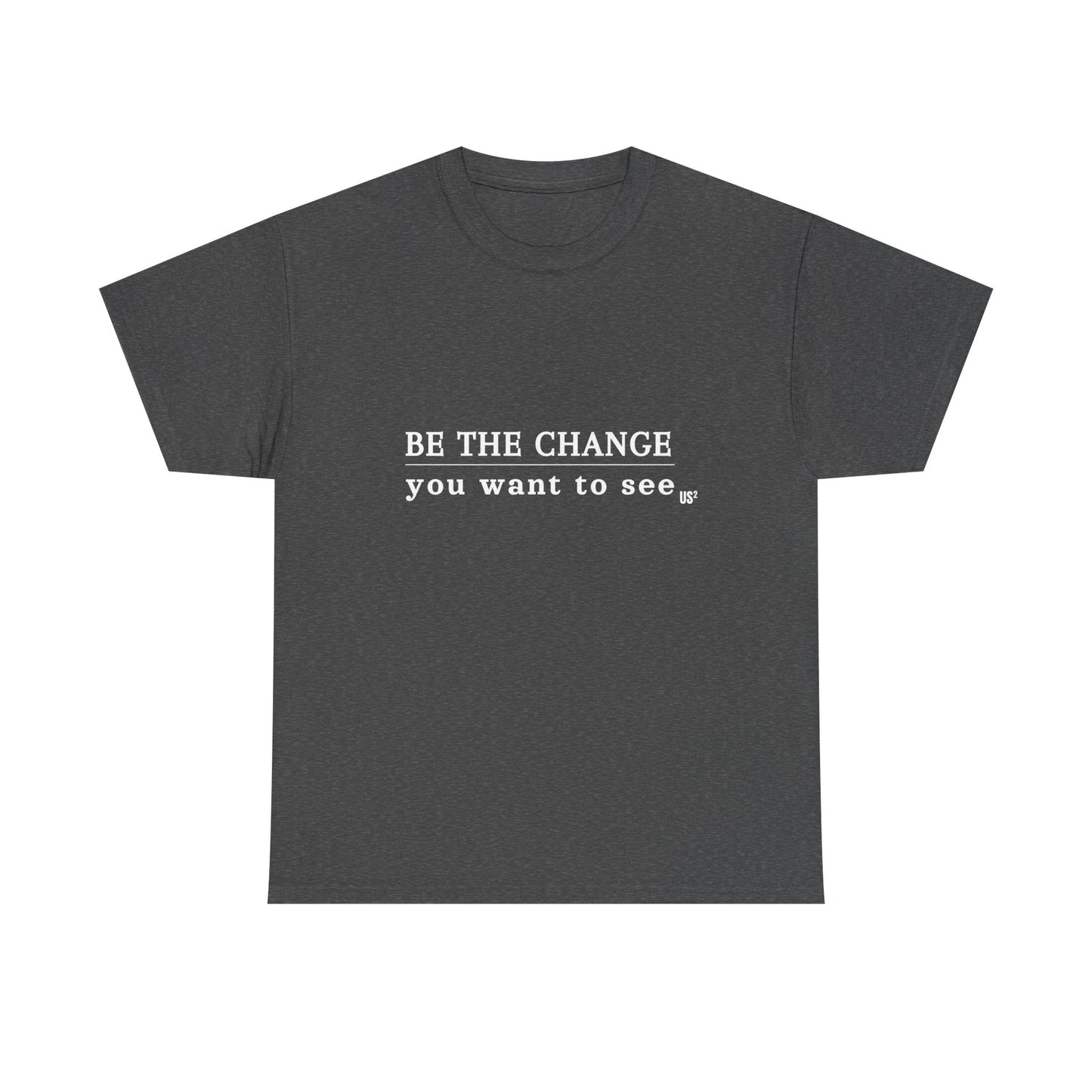 Empowerment Graphic Tee - Be the Change You Want to See