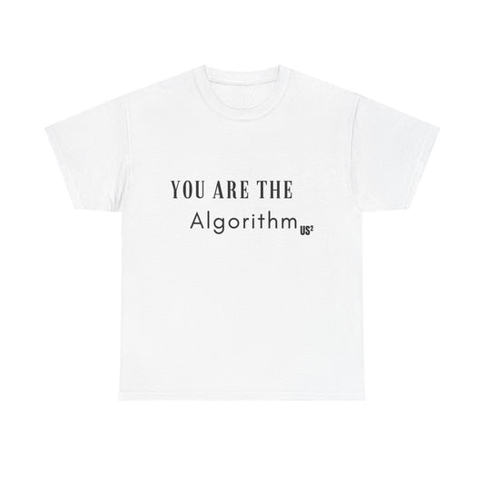 Algorithm Unisex Tee - You are the algorithm