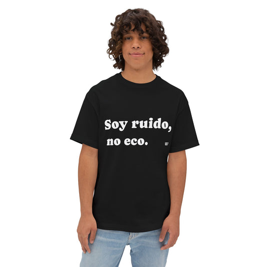 Oversized Tee | Soy Ruido, no eco | Unisex Shirt